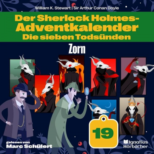 Arthur Conan Doyle William K. Stewart - Zorn (Der Sherlock Holmes-Adventkalender: Die sieben Todsünden, Folge 19)