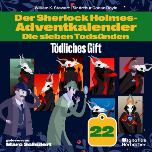 Arthur Conan Doyle William K. Stewart - Tödliches Gift (Der Sherlock Holmes-Adventkalender: Die sieben Todsünden, Folge 22)