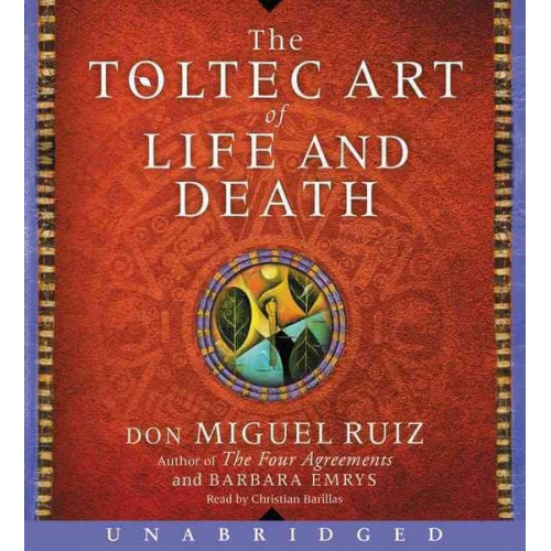 Don Miguel Ruiz Barbara Emrys - The Toltec Art of Life and Death