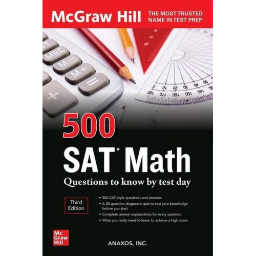 Anaxos Inc. - 500 SAT Math Questions to Know by Test Day, Third Edition