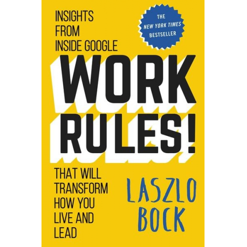 Laszlo Bock - Work Rules!