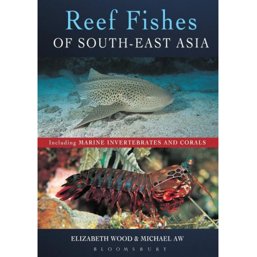 Elizabeth Wood Michael Aw - Reef Fishes of South-East Asia