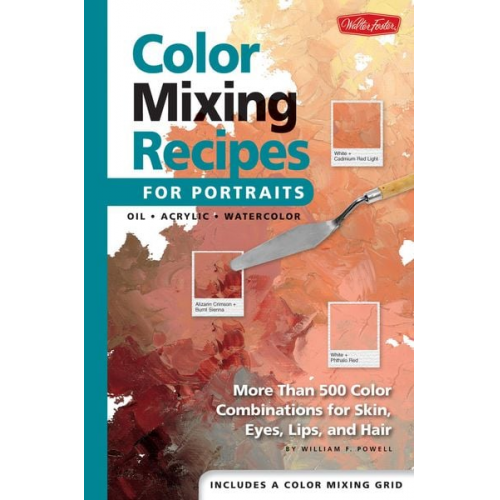 William F. Powell - Color Mixing Recipes for Portraits