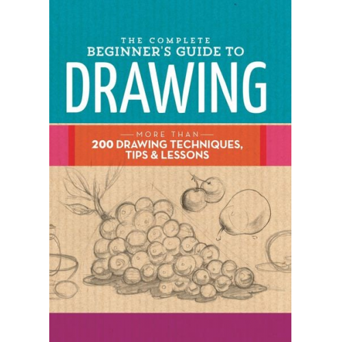 Walter Foster Creative Team - The Complete Beginner's Guide to Drawing