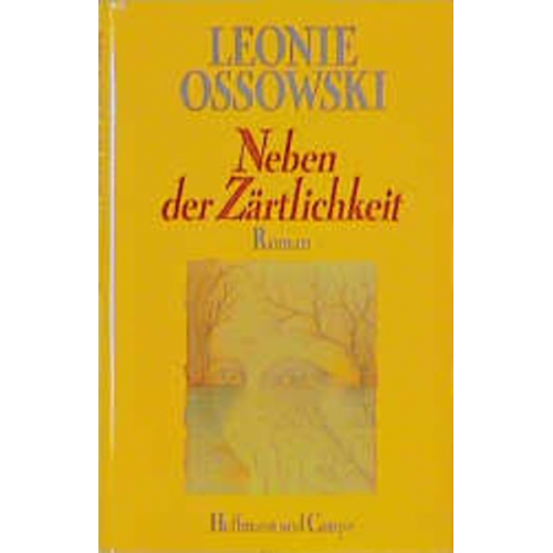 Leonie Ossowski - Ossowski, L: Neben der Zärtlichkeit