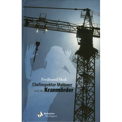 Ferdinand Skuk - Chefinspektor Meissner und der Kranmörder