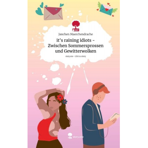 Janchen Maerchendrache - It's raining idiots - Zwischen Sommersprossen und Gewitterwolken. Life is a Story - story.one