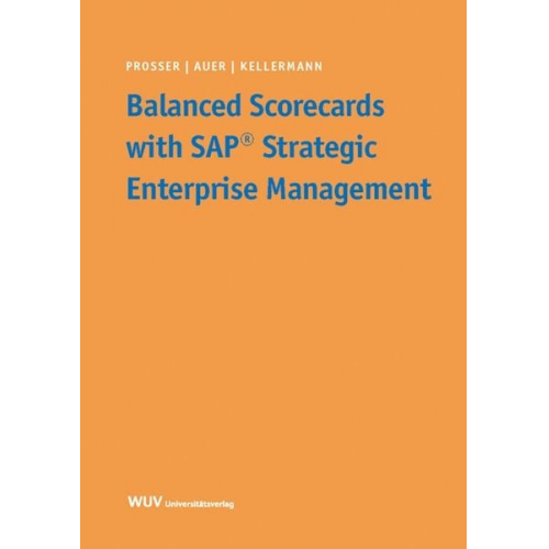 Alexander Prosser Josef Auer Sarah Kellermann - Balanced Scorecard with SAP Strategic Enterprise Management