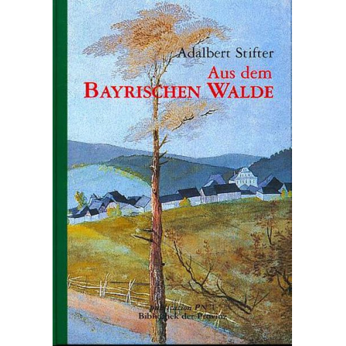 Adalbert Stifter - Aus dem Bayrischen Walde