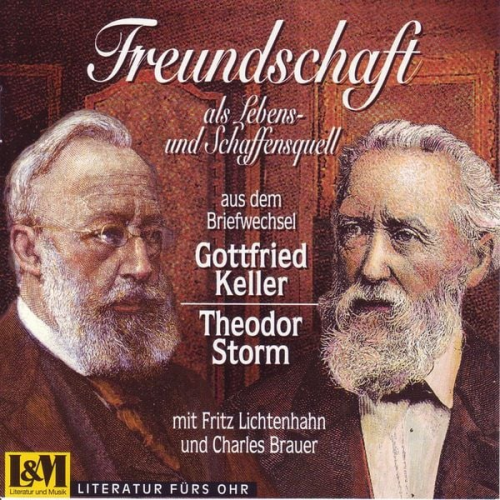 Gottfried Keller Theodor Storm - Freundschaft als Lebens- und Schaffensquell