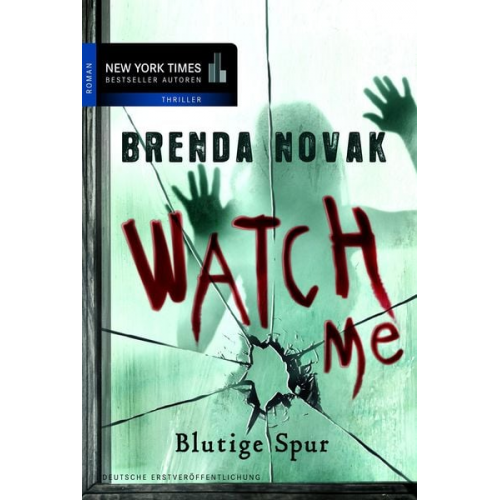 Brenda Novak - Watch Me - Blutige Spur / Last Stand Bd. 3