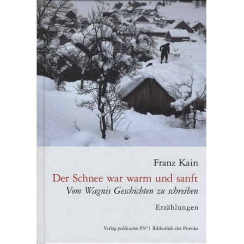 Franz Kain - Der Schnee war warm und sanft