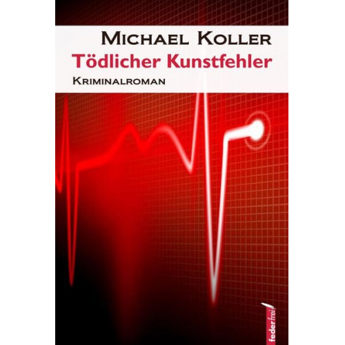 Michael Koller - Tödlicher Kunstfehler