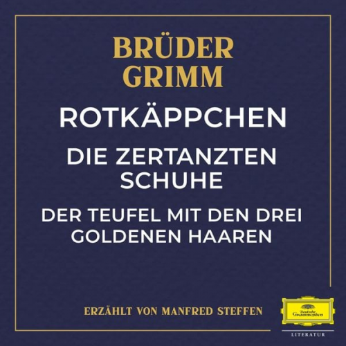 Jacob Ludwig Karl Grimm Wilhelm Carl Grimm - Rotkäppchen / Die zertanzten Schuhe / Der Teufel mit den drei goldenen Haaren