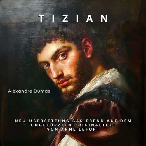 Alexandre Dumas Anne Lefort - Tizian