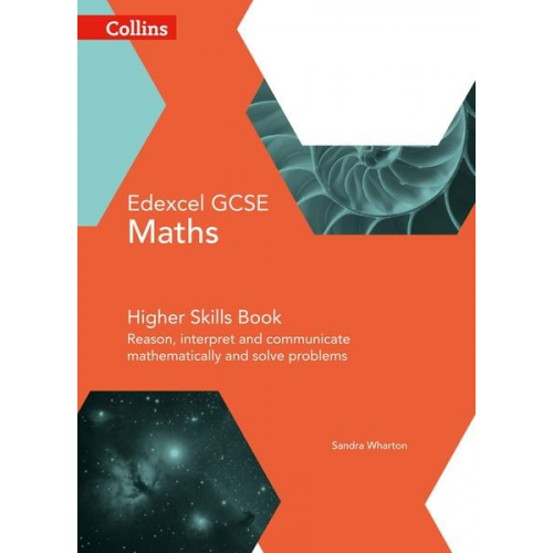 Sandra Wharton - Collins GCSE Maths -- Edexcel GCSE Maths Higher Skills Book: Reason, Interpret and Communicate Mathematically, and Solve Problems