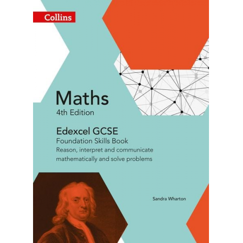 Sandra Wharton - Collins GCSE Maths -- Edexcel GCSE Maths Foundation Skills Book: Reason, Interpret and Communicate Mathematically, and Solve Problems