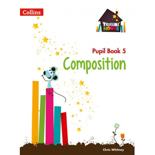 Collins UK - Treasure House -- Year 5 Composition Pupil Book