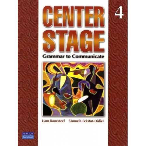 Lynn Bonesteel Samuela Eckstut - Center Stage: Grammar to Communicate 4 (international versio