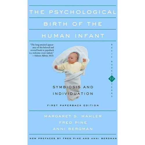 Anni Bergman Fred Pine Margaret S. Mahler - The Psychological Birth Of The Human Infant Symbiosis And Individuation