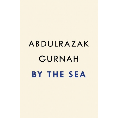 Abdulrazak Gurnah - By the Sea