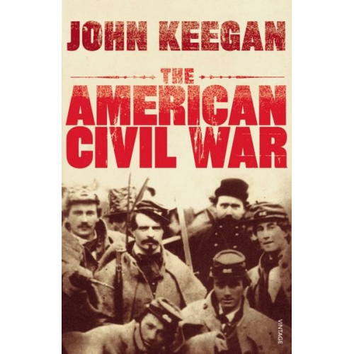 John Keegan - The American Civil War