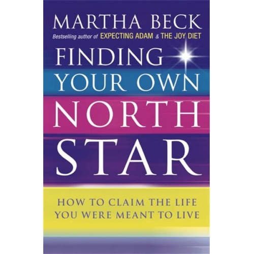 Martha Beck - Finding Your Own North Star