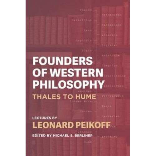 Leonard Peikoff - Founders of Western Philosophy