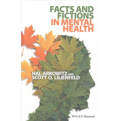 Hal Arkowitz Scott O. Lilienfeld - Facts and Fictions in Mental Health