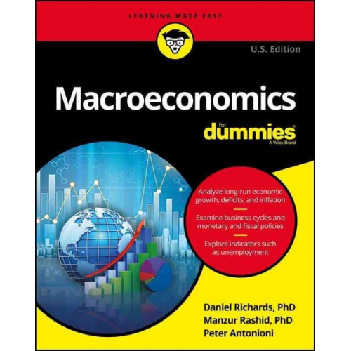 Dan Richards Manzur Rashid Peter Antonioni - Macroeconomics for Dummies