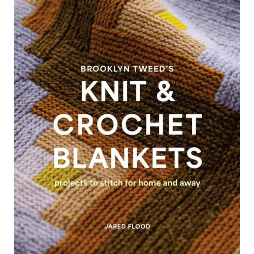 Jared Flood - Brooklyn Tweed's Knit and Crochet Blankets