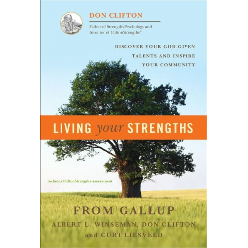 Don Clifton Albert L. Winseman Curt Liesveld - Living Your Strengths