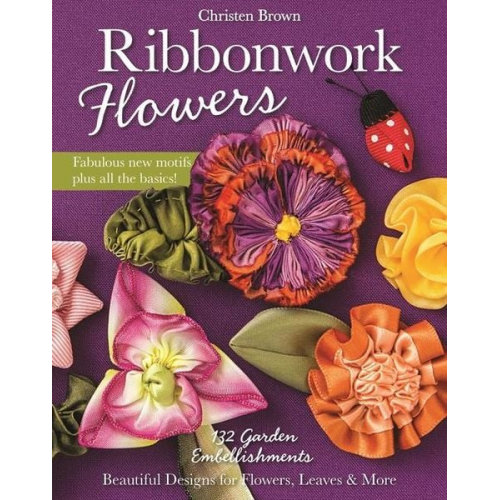 Christen Brown - Ribbonwork Flowers