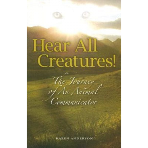 Karen A. Anderson - Hear All Creatures