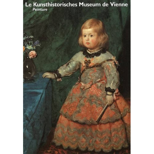 Wolfgang Prohaska - Kunsthistorisches Museum Wien Bd. 2: Die Gemäldegalerie