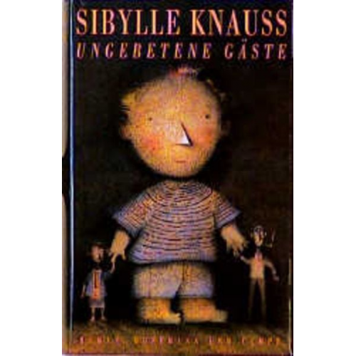 Sibylle Knauss - Knauss, S: Ungebetene Gäste