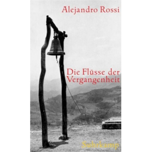 Alejandro Rossi - Rossi: Flüsse der Vergangenheit