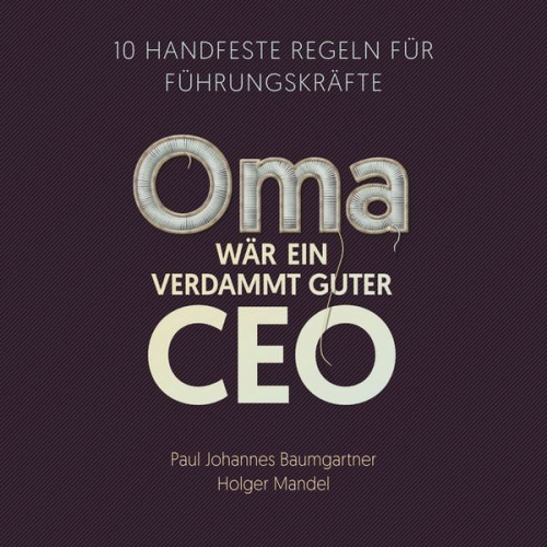 Paul Johannes Baumgartner Holger Mandel - Oma wär ein verdammt guter CEO