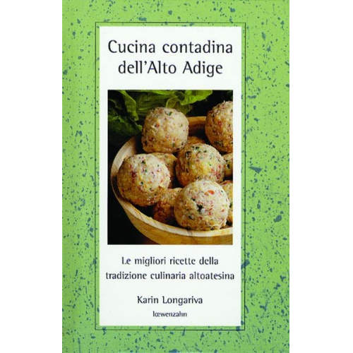 Karin Longariva - Cucina contadina dell'Alto Adige