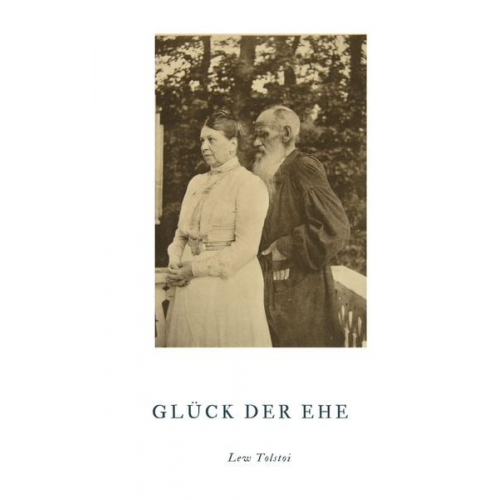 Leo N. Tolstoi - Glück der Ehe