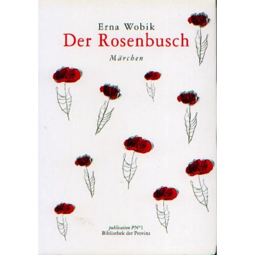 Erna Wobik - Der Rosenbusch