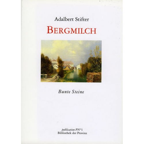 Adalbert Stifter - Bergmilch