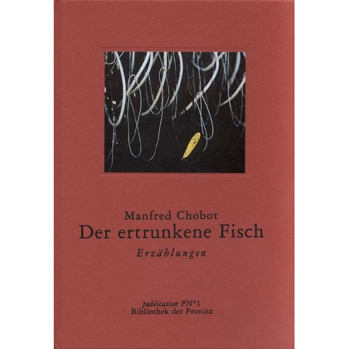 Manfred Chobot - Der ertrunkene Fisch