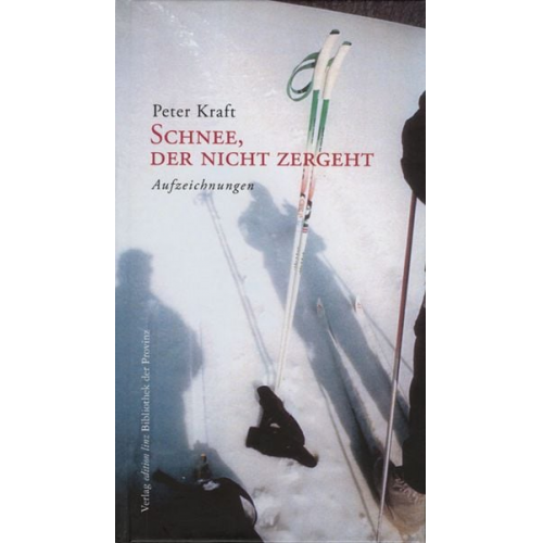 Peter Kraft - Schnee, der nicht zergeht