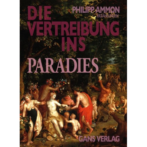 Philipp Ammon - Die Vertreibung ins Paradies