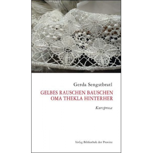 Gerda Sengstbratl - Gelbes Rauschen Bauschen – Oma Thekla hinterher