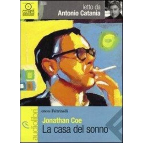 Jonathan Coe - Coe, J: Casa del sonno letto da Antonio Catania. Audiolibro.