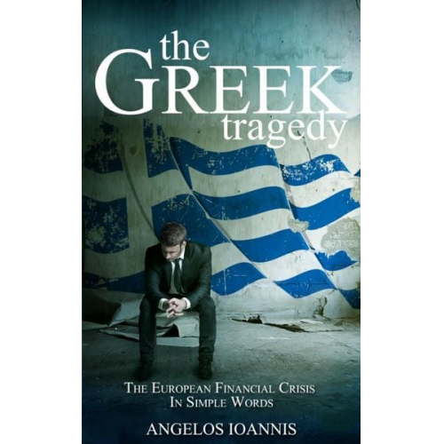 Angelos Ioannis - The Greek Tragedy