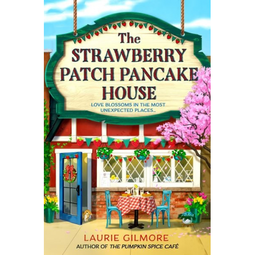 Laurie Gilmore - The Strawberry Patch Pancake House