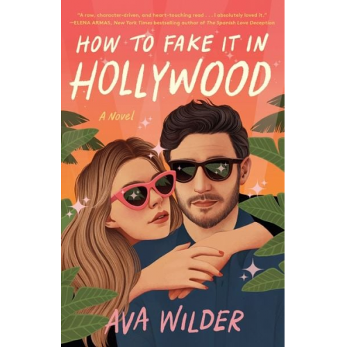 Ava Wilder - How to Fake It in Hollywood